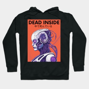 Dead Inside cyberpunk  aesthetic cyborg Hoodie